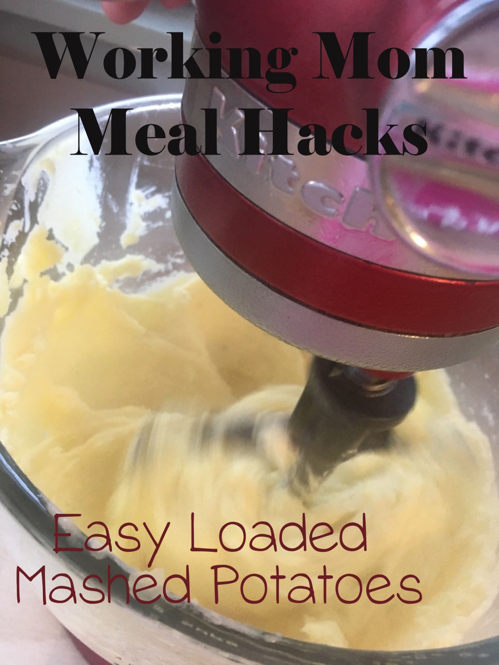 working mom meal hacks easy loaded mashed potatoes